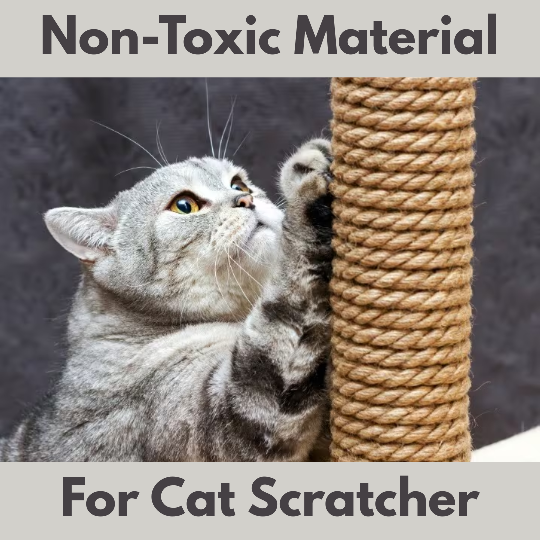 Choosing Non-Toxic Materials for Your Cat Scratcher